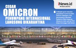 Infografis Cegah Omicron, Penumpang Internasional Langsung Dikarantina
