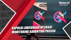 Kapolri Luncurkan Aplikasi Monitoring Karantina Presisi untuk PPLN