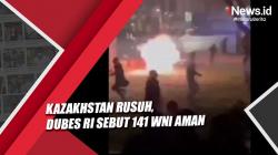 Video Kazakhstan Rusuh, Dubes RI Fadjroel Rachman Sebut 141 WNI Aman