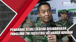 Penabrak Sejoli Segera Disidangkan, Panglima TNI: Saya Fasilitasi Keluarga Korban