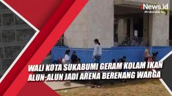 Wali Kota Sukabumi Geram Kolam Ikan Alun-Alun Dijadikan Arena Berenang Warga<