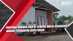 Video Huntara Korban Erupsi Semeru Mulai Dibangun, Warga Terdampak Bersyukur