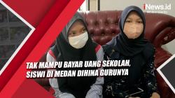 Tak Mampu Bayar Uang Sekolah, Siswi di Medan Dihina Gurunya