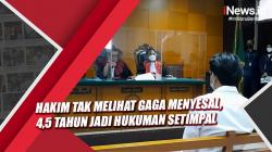 Hakim Tak Melihat Gaga Menyesal, 4,5 Tahun jadi Hukuman Setimpal