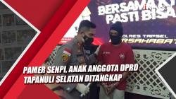 Pamer Senpi, Anak Anggota DPRD Tapanuli Selatan Ditangkap Polisi
