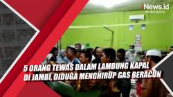 Video 5 Orang Tewas dalam Lambung Kapal di Jambi, Diduga Menghirup Gas Beracun