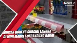 Video Minyak Goreng Subsidi Langka di Mini Market di Bandung Barat