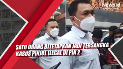 Video Satu Orang Ditetapkan Jadi Tersangka Kasus Pinjol Ilegal di PIK 2<