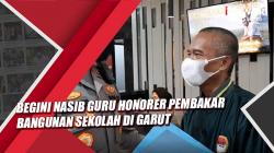  Begini Nasib Guru Honorer Pembakar Bangunan Sekolah di Garut
