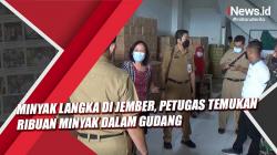 Video Minyak Langka di Jember, Petugas Temukan Ribuan Minyak dalam Gudang