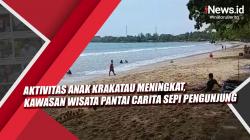 Video Aktivitas Anak Krakatau Meningkat, Kawasan Wisata Pantai Carita Sepi Pengunjung