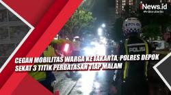 Video Cegah Mobilitas Warga ke Jakarta, Polres Depok Sekat 3 Titik Perbatasan Tiap Malam
