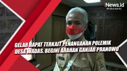 Video Gelar Rapat terkait Penanganan Polemik Desa Wadas, Begini Arahan Ganjar Pranowo<