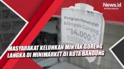 Video Masyarakat Keluhkan Minyak Goreng Langka di Minimarket di Kota Bandung