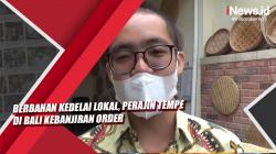  Berbahan Kedelai Lokal, Perajin Tempe di Bali Kebanjiran Order