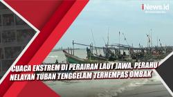 Video Cuaca Ekstrem di Perairan Laut Jawa, Perahu Nelayan Tuban Tenggelam Terhempas Ombak 