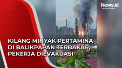 Video Kilang Minyak Pertamina di Balikpapan Terbakar, Pekerja Dievakuasi