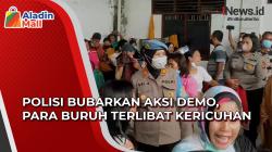 Video Polisi Bubarkan Aksi Demo, Para Buruh Terlibat Kericuhan