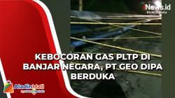 Video Kebocoran Gas PLTP di Banjar Negara, PT Geo Dipa Berduka