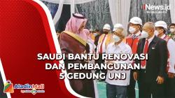 Saudi Bantu Renovasi dan Pembangunan 5 Gedung UNJ