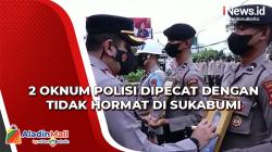 2 Oknum Polisi Dipecat dengan Tidak Hormat di Sukabumi