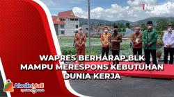 Wapres Berharap BLK Mampu Merespons Kebutuhan Dunia Kerja<