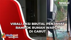 Viral Video Aksi Brutal Penjahat Rampok Rumah Warga di Garut<