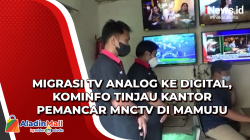 Migrasi TV Analog ke Digital, Kominfo Tinjau Kantor Pemancar MNCTV di Mamuju