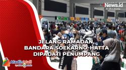 Jelang Ramadan, Bandara Soekarno-Hatta Dipadati Penumpang