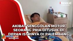 Video  Pria Ditusuk di Depan Istrinya di Palembang Akibat Senggolan Motor