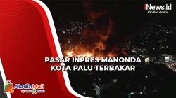 Pasar Inpres Manonda Kota Palu Terbakar, Api Berkobar Hebat Memicu Kepanikan