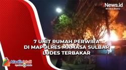 7 Unit Rumah Perwira di Mapolres Mamasa Sulbar Ludes Terbakar