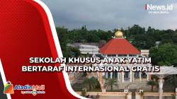 Sekolah Khusus Anak Yatim Bertaraf Internasional Gratis
