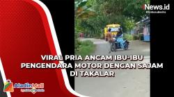 Viral Video Pria Ancam Ibu-Ibu Pengendara Motor dengan Sajam di Takalar