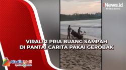 Viral Video 2 Pria Buang Sampah di Pantai Carita Pakai Gerobak, Pelaku Minta Maaf