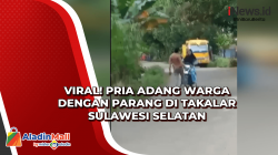 Viral! Pria Adang Warga dengan Parang di Takalar Sulawesi Selatan