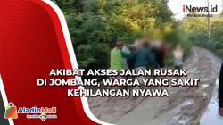 Warga yang Sakit di Jombang Kehilangan Nyawa akibat Akses Jalan Rusak