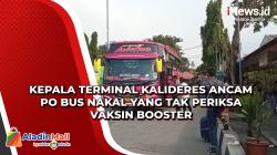 Kepala Terminal Kalideres Ancam PO Bus Nakal yang Tak Periksa Vaksin Booster