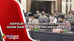Kapolri Siapkan Strategi Mudik  Aman dan Sehat untuk Masyarakat