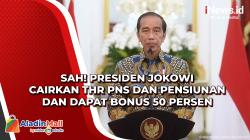 Sah! Presiden Jokowi Cairkan THR PNS dan Pensiunan dan Dapat Bonus 50 Persen