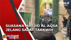Begini Suasana Masjid Al Aqsa Jelang Salat Tarawih