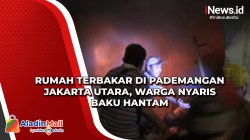 Rumah Terbakar di Pademangan Jakarta Utara, Warga Nyaris Baku Hantam