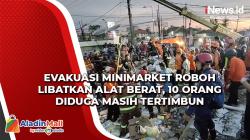 Evakuasi Minimarket Roboh di Banjar Libatkan Alat Berat, 10 Orang Diduga Masih Tertimbun