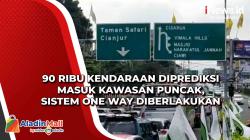 90 Ribu Kendaraan Diprediksi Masuk Kawasan Puncak, Sistem One Way Diberlakukan