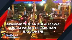 Pemudik Tujuan Pulau Jawa Mulai Padati Pelabuhan Bakauheni