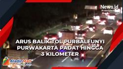 Arus Balik Tol Purbaleunyi Purwakarta Padat hingga 3 Kilometer<