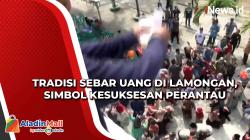 Tradisi Sebar Uang di Lamongan, Simbol Kesuksesan Perantau
