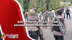 600 Aparat Dikerahkan Amankan Demo di Jayapura
