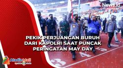 Pekik Perjuangan Buruh dari Kapolri saat Puncak Peringatan May Day