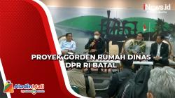 Proyek Gorden Rumah Dinas DPR RI Batal